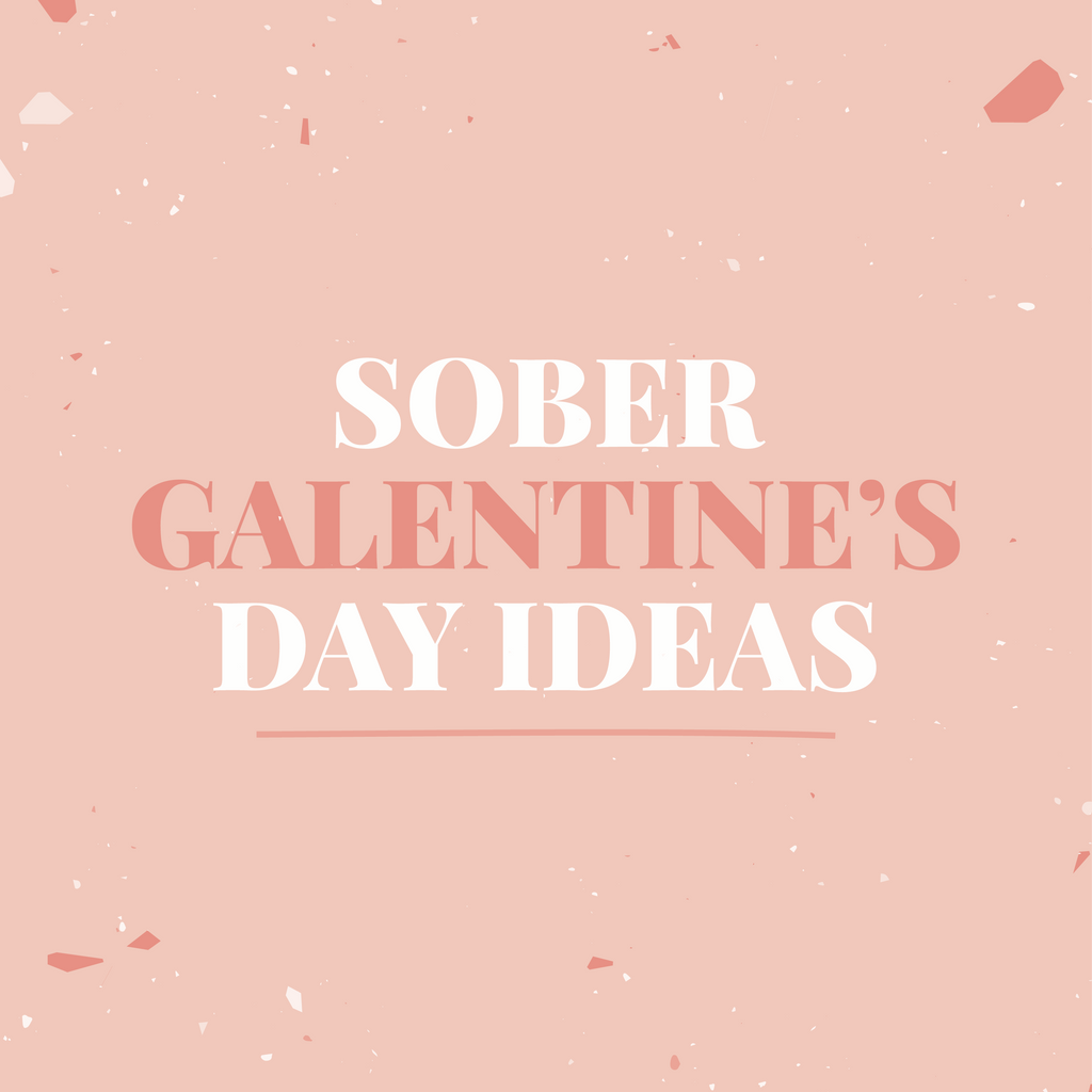 Some Sober Galentine's Day Activities 🥂